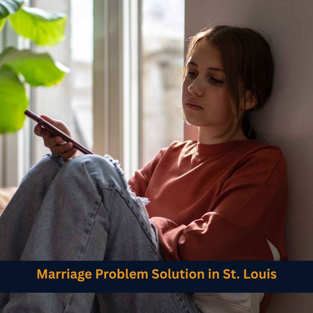 Marriage Problem Solution in St. Louis